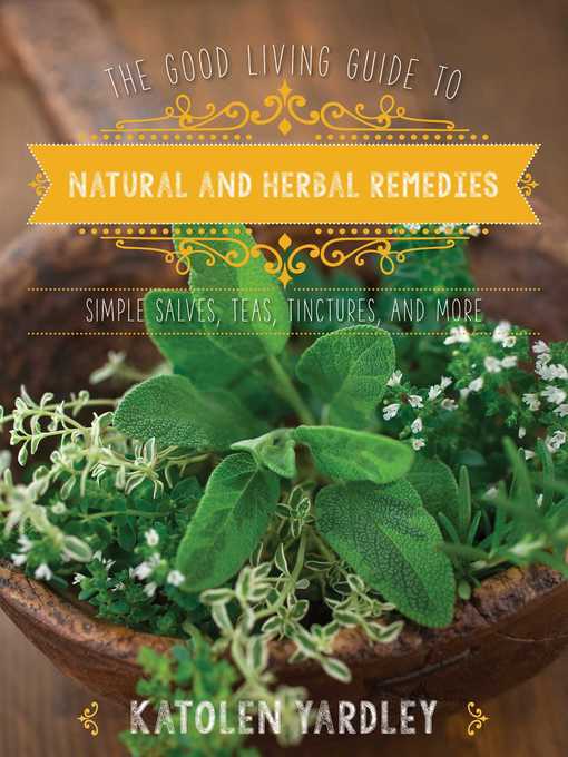 Title details for The Good Living Guide to Natural and Herbal Remedies by Katolen Yardley - Wait list